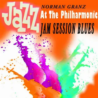 Norman Granz - Jam Session Blues (feat. Buck Clayton) by JATP All Stars