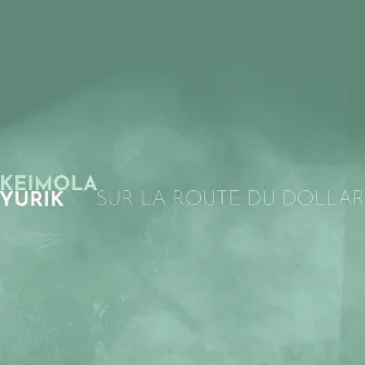 Sur la route du Dollar by Keimola