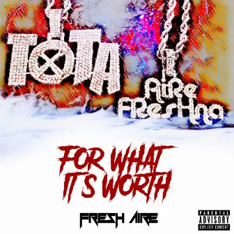 For What Its Worth by Fresh Aire