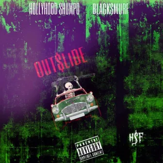 OUTSLIDE by Hollyhood Shumpo