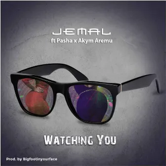 Watching You by Jemal