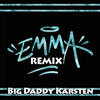 Emma remix by Big Daddy Karsten