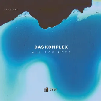 All For Love by Das Komplex