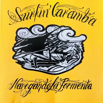 Navegando la Tormenta by Surfin Caramba