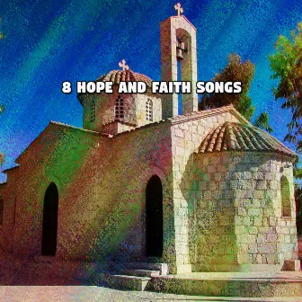 8 Hope And Faith Songs by Unknown Artist