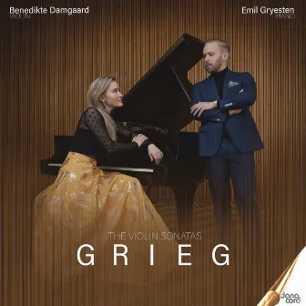 Grieg: The Violin Sonatas by Benedikte Damgaard