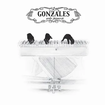 Solo Piano III by Chilly Gonzales