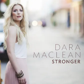 Stronger by Dara Maclean