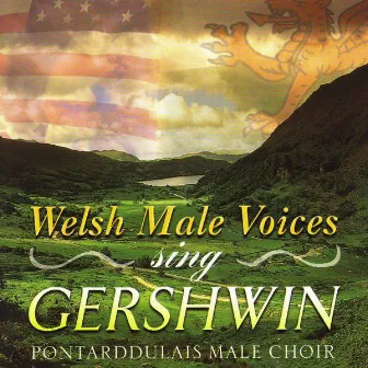 Welsh Male Voices Sing Gershwin by 