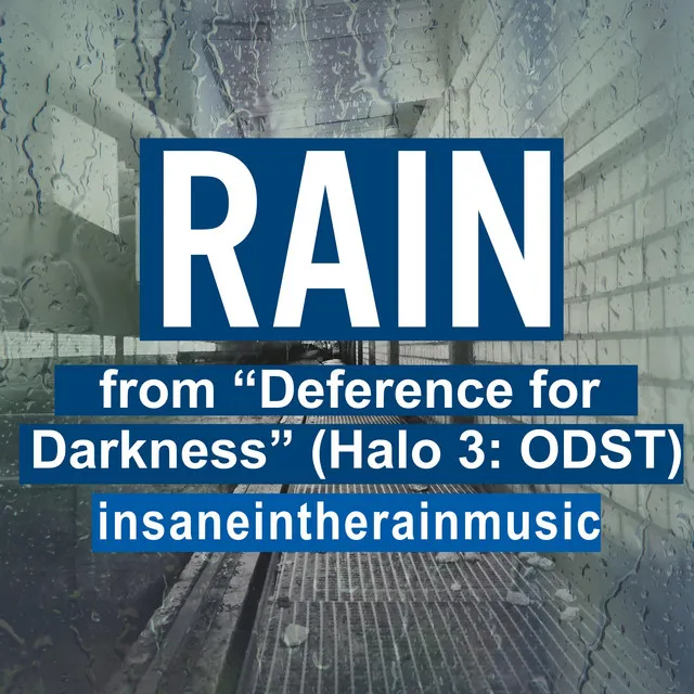 Rain (From "Halo 3: Odst") [From "Deference for Darkness"]