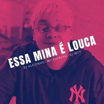 Essa Mina É Louca by DJ Alezinho