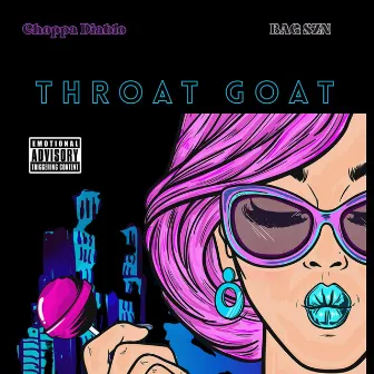 Throat Goat by BAG SZN