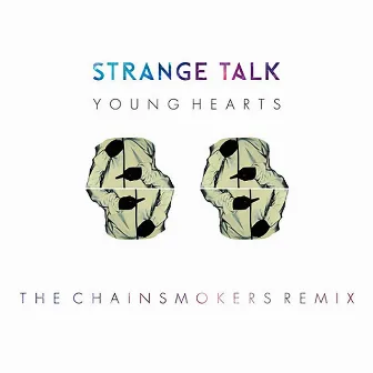 Young Hearts (The Chainsmokers Remix) by Strange Talk