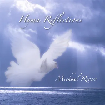 Hymn Reflections by Michael Rivers