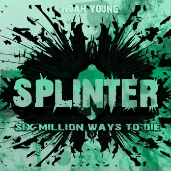 Six Million Ways to Die by Noah Young