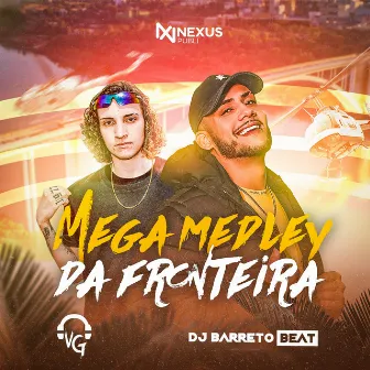 MEGA MEDLEY DA FRONTEIRA by DJ VG PR