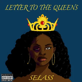 Letter to The Queens by Selass