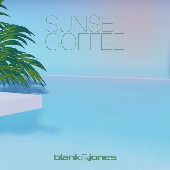 Sunset Coffee by Blank & Jones