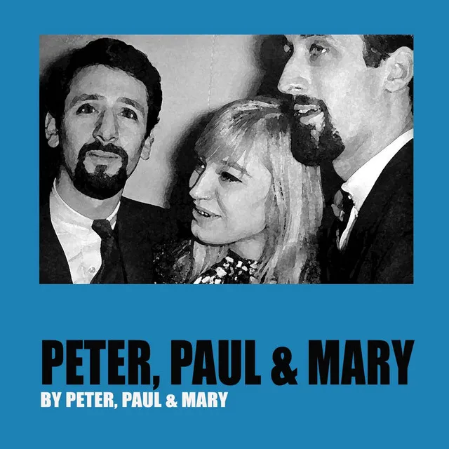 Peter, Paul and Mary