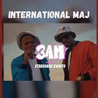 3AM by International Maj