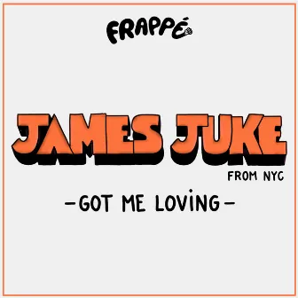 Got me Loving by James Juke