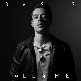 All 4 Me by BVSIS