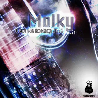 U Got Me Rocking 2K12 (Part. 1) by Molky