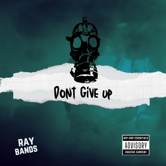 Dont give up by Ray Bands