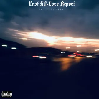 East Kt Love Report Ep by yourboy'$m00th