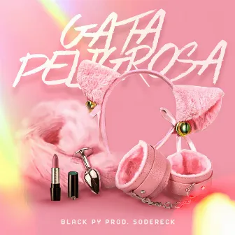 GATA PELIGROSA by Black PY