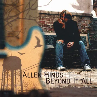 Beyond It All by Allen Hinds