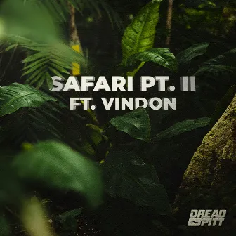 Safari pt. II by Dread Pitt