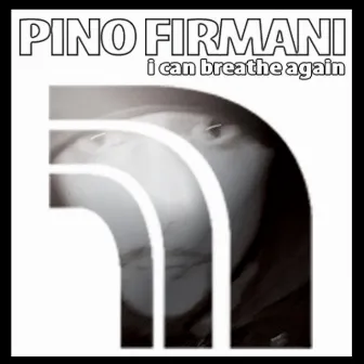 I Can Breathe Again by Pino Firmani