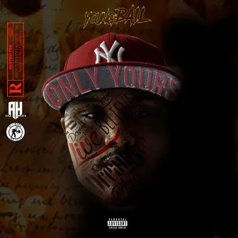 Only Yours by Young Bail