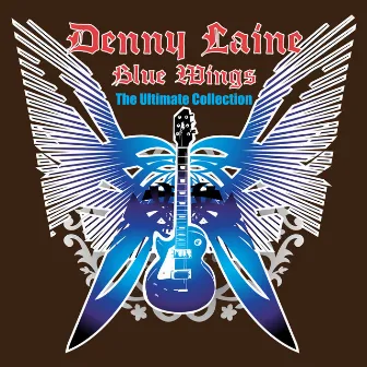 Blue Wings - the Ultimate Collection by Denny Laine