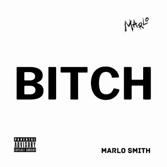 B!tch by Marlo Smith