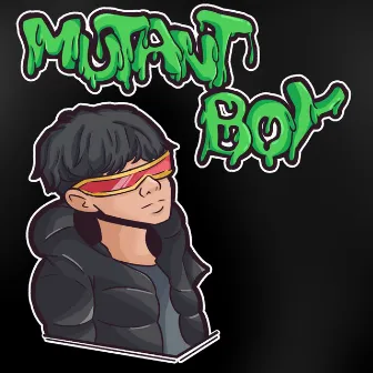 Mutant Boy by Zksiz