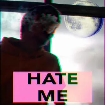 Hate Me by Мёрфи