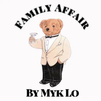 Myk LO Presents: A Family Affair by Myk LO