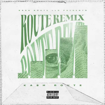 Route Remix by Ka$h Route