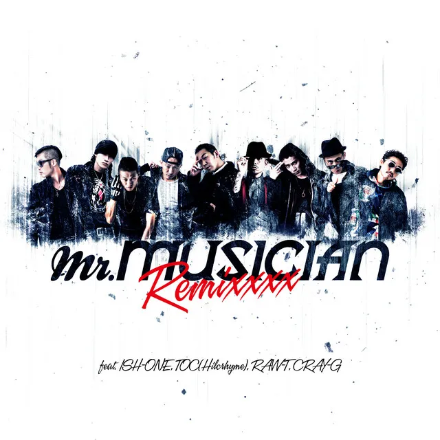 Mr.Musician Remixxxx (feat. ISH-ONE, TOC, RAW-T & CRAY-G)