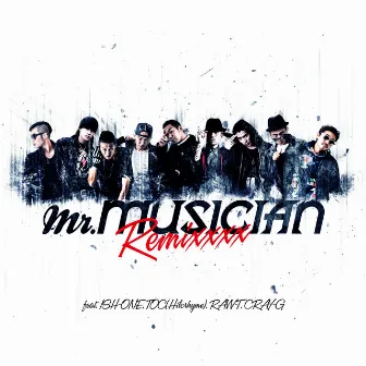 Mr.Musician Remixxxx (feat. ISH-ONE, TOC, RAW-T & CRAY-G) by Mr.MUSICIAN