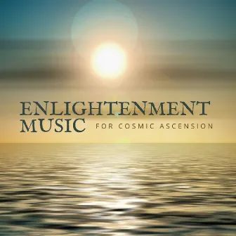 Enlightenment Music for Cosmic Ascension by Meditation Music Guru