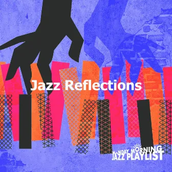 Jazz Reflections by Monday Morning Jazz Playlist