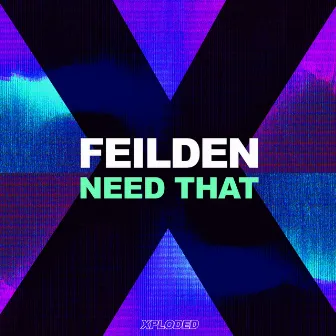 Need That by Feilden