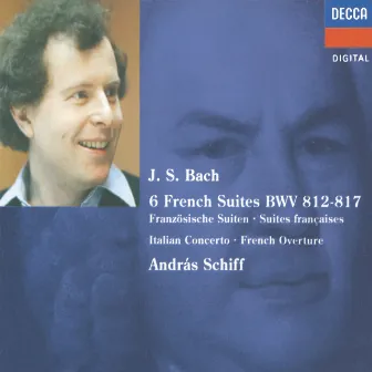 Bach, J.S.: French Suites Nos. 1-6/Italian Concerto etc. by András Schiff