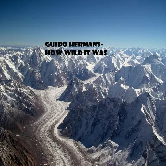 How Wild It Was by Guido Hermans