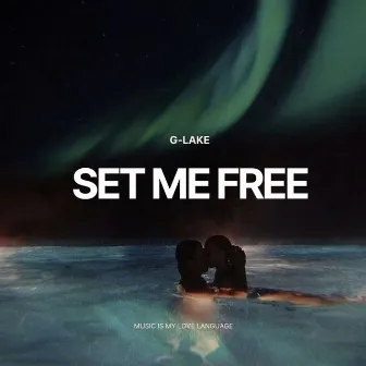 SET ME FREE by G-Lake