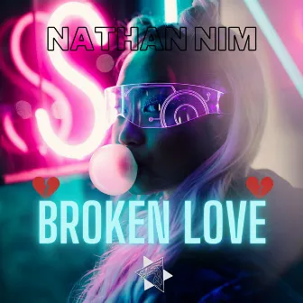 Broken Love by Nathan Nim