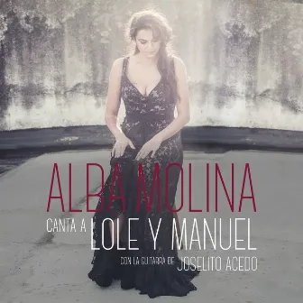 Alba Molina Canta A Lole Y Manuel by Alba Molina